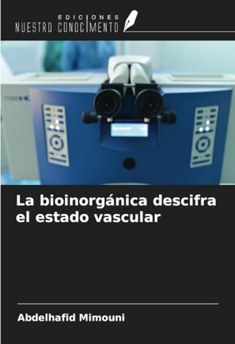 La bioinorgánica descifra el estado vascular La bioinorgánica descifra el estado vascular von Ediciones Nuestro Conocimiento