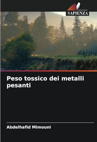 Peso tossico dei metalli pesanti von Edizioni Sapienza