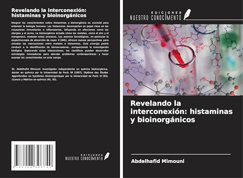Revelando la interconexión: histaminas y bioinorgánicos Revelando la interconexión: histaminas y bioinorgánicos von Ediciones Nuestro Conocimiento