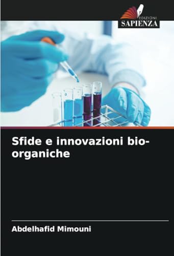 Sfide e innovazioni bio-organiche Sfide e innovazioni bio-organiche von Edizioni Sapienza