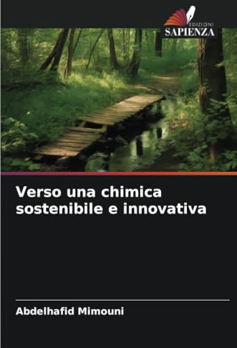 Verso una chimica sostenibile e innovativa: DE Verso una chimica sostenibile e innovativa: DE von Edizioni Sapienza
