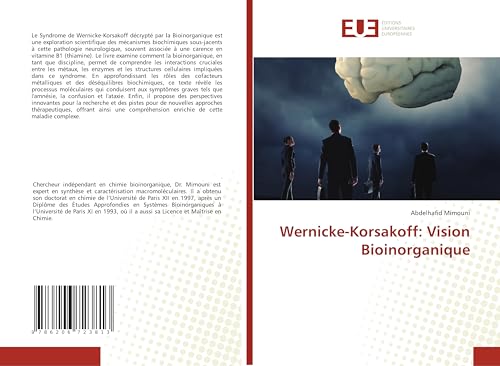 Wernicke-Korsakoff: Vision Bioinorganique: DE Wernicke-Korsakoff: Vision Bioinorganique: DE von Éditions universitaires européennes