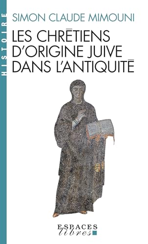 Les chrétiens d'origine juive dans l'Antiquité von ALBIN MICHEL