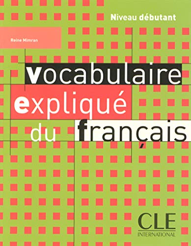 Vocabulaire expliqué du français: Livre debutant von CLÉ INTERNACIONAL
