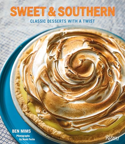 Sweet & Southern: Classic Desserts with a Twist von Rizzoli