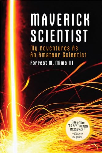 Maverick Scientist: My Adventures As an Amateur Scientist (Make)