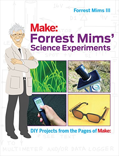 Forrest Mims' Science Experiments: DIY Projects from the Pages of Make: von Make Community, LLC