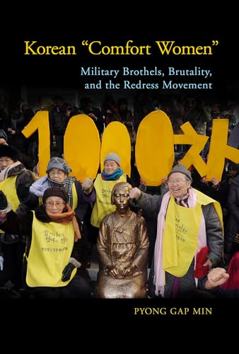Korean "Comfort Women": Military Brothels, Brutality, and the Redress Movement (Genocide, Political Violence, Human Rights)