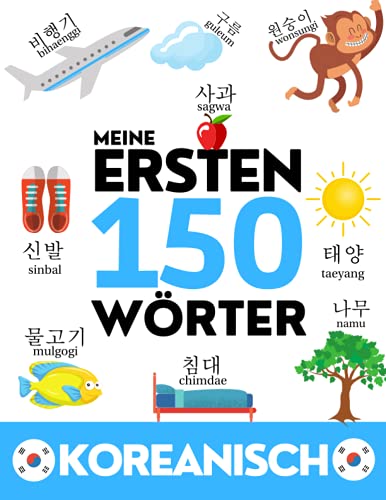 KOREANISCH: Meine ersten 150 Wörter - Vokabeln lernen - Kinder und Erwachsene von Independently published