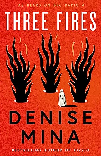 Three Fires: As Heard on BBC Radio 4 Three Fires: As Heard on BBC Radio 4