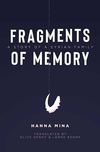 Fragments of Memory: A Story of a Syrian Family von Interlink Books
