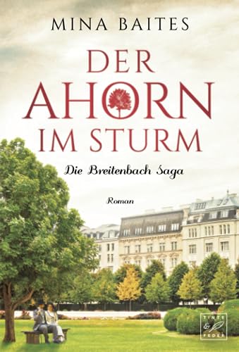 Der Ahorn im Sturm (Die Breitenbach Saga, Band 2)