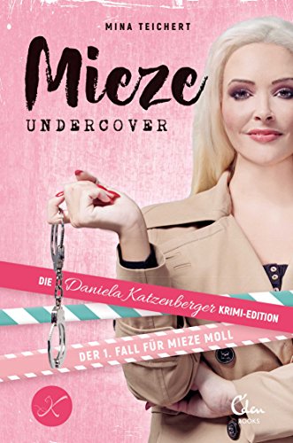Mieze undercover: Die Daniela Katzenberger Krimi-Edition: Der 1. Fall für Mieze Moll Mieze undercover: Die Daniela Katzenberger Krimi-Edition: Der 1. Fall für Mieze Moll