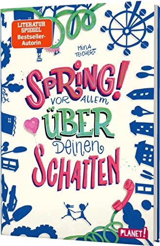 Spring! Vor allem über deinen Schatten: Warmherziger Mädchenroman