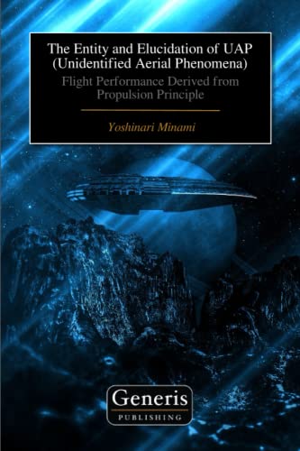 The Entity and Elucidation of UAP (Unidentified Aerial Phenomena): Flight Performance Derived from Propulsion Principle