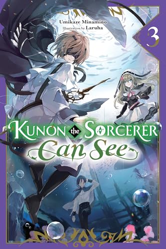 Kunon the Sorcerer Can See, Vol. 3 (light novel) (KUNON SORCERER CAN SEE THROUGH LIGHT NOVEL SC)