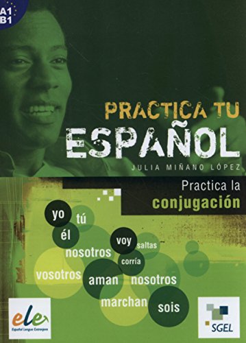 Practica la conjugacion / Practica la conjugación: Practica tu español. A1