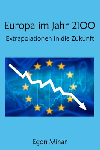 Europa im Jahr 2100: Extrapolationen in die Zukunft
