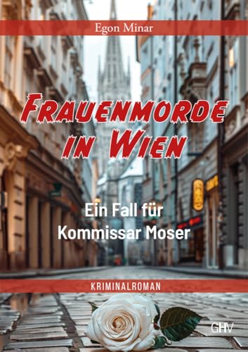 Frauenmorde in Wien: Ein Fall für Kommissar Moser von Gerhard Hess Verlag e.K.
