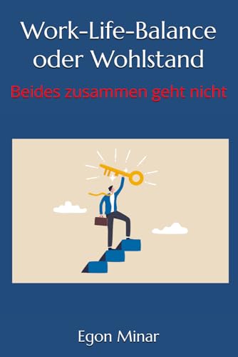 Work-Life-Balance oder Wohlstand: Beides zusammen geht nicht