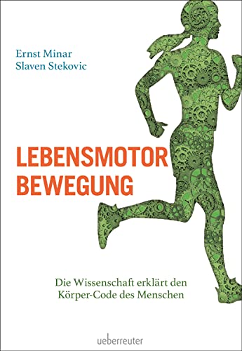 Lebensmotor Bewegung: Die Wissenschaft erklärt den Körper-Code des Menschen Lebensmotor Bewegung: Die Wissenschaft erklärt den Körper-Code des Menschen von Carl Ueberreuter Verlag