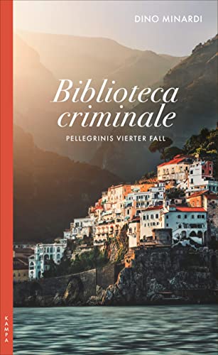 Biblioteca criminale: Pellegrinis vierter Fall (Ein Fall für Pellegrini) von Kampa Verlag