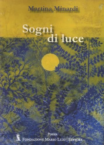 Sogni di luce von Fondazione Mario Luzi