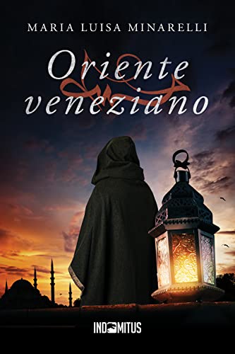 Oriente veneziano (Le Indagini Di Marco Pisani Avogadore a Venezia, Band 6)