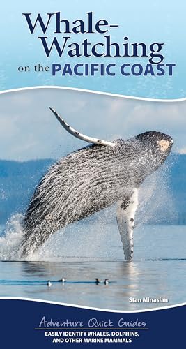 Whale-Watching on the Pacific Coast: Easily Identify Whales, Dolphins, and Other Marine Mammals (Adventure Quick Guides) von Adventure Publications