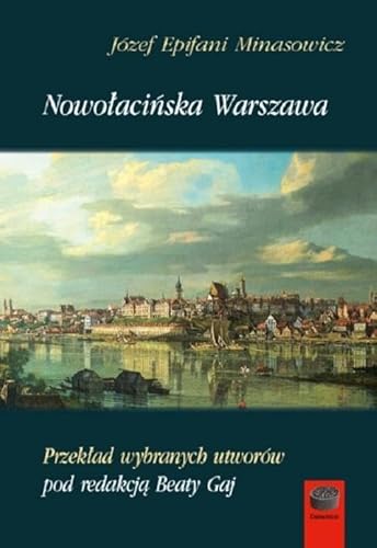 Nowołacińska Warszawa: Przekład wybranych utworów pod redakcją Beaty Gaj (DAIMONION) von Antyk Marek Derewiecki