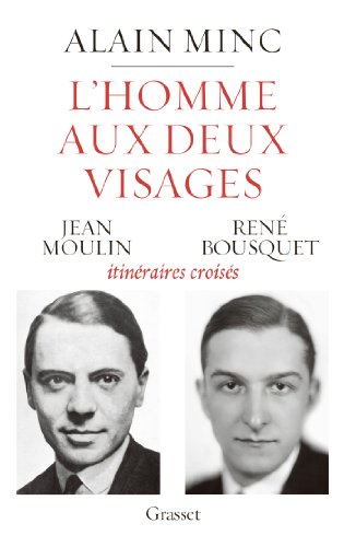 L'homme aux deux visages: Jean Moulin, Rene Bousquet : itineraires