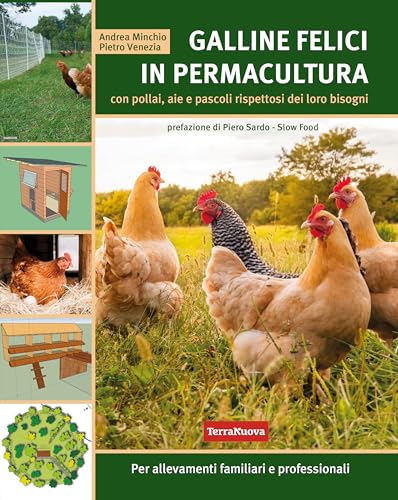 Galline felici in permacultura. Con pollai, aie e pascoli rispettosi dei loro bisogni. Per allevamenti familiari e professionali (Coltivare secondo natura) von Terra Nuova Edizioni