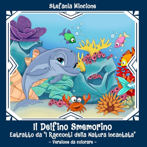Il Delfino smemorino: estratto da: I racconti della natura incantata von Independently published