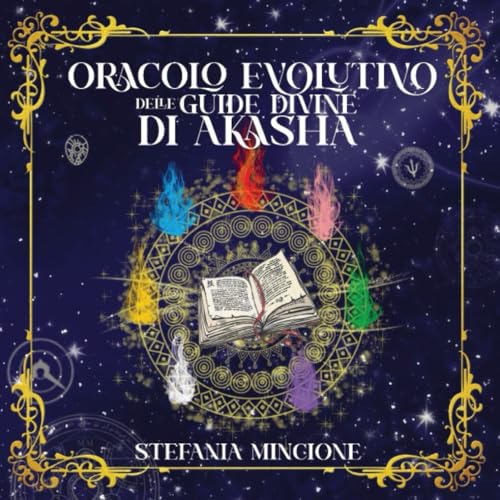 Oracolo Evolutivo delle Guide Divine di Akasha: Percorri il tuo sentiero di luce von Independently published