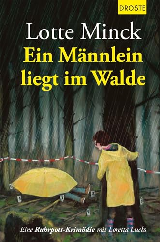 Ein Männlein liegt im Walde: Eine Ruhrpott-Krimödie mit Loretta Luchs von Droste Verlag