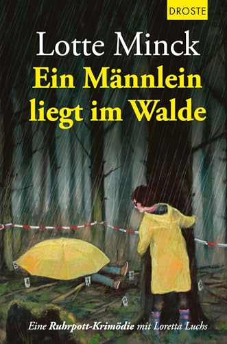 Ein Männlein liegt im Walde: Eine Ruhrpott-Krimödie mit Loretta Luchs von Droste Verlag