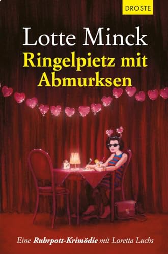 Ringelpietz mit Abmurksen: Eine Ruhrpott-Krimödie mit Loretta Luchs Ringelpietz mit Abmurksen: Eine Ruhrpott-Krimödie mit Loretta Luchs