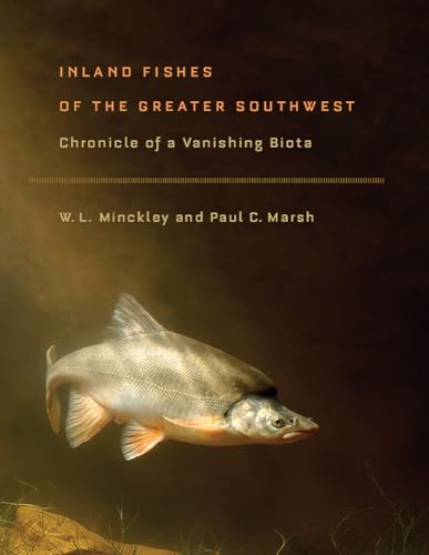 Inland Fishes of the Greater Southwest: Chronicle of a Vanishing Biota von University of Arizona Press