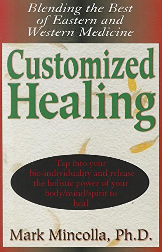 Customized Healing: Blending the Best of Eastern and Western Medicine von Basic Health Publications