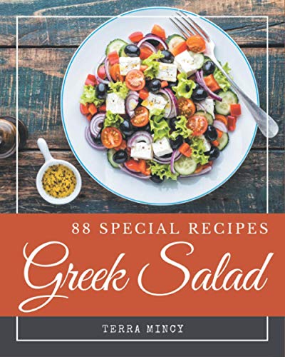 88 Special Greek Salad Recipes: A Greek Salad Cookbook to Fall In Love With