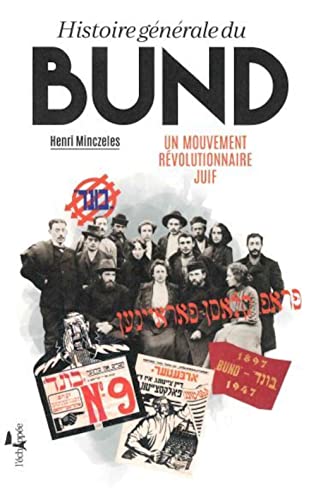Histoire générale du Bund: Un mouvement révolutionnaire juif