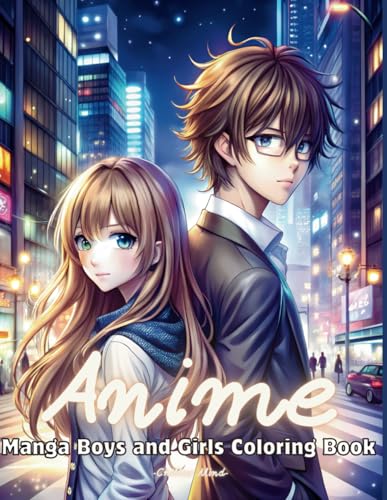 Anime Boys and Girls Coloring Book: Embark On a Thrilling Adventure Through the Vibrant World of Manga. 50 Unique Designed of Varies Kawaii Japanese ... Boys & Girls (Manga and Anime Coloring Books) von Independently published