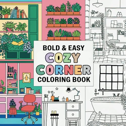 Bold and Easy Cozy Corner Coloring Book For Adults & Kids: Filled With 50 Unique Illustrations of Little Corners Inside and Outside of the Home. Such ... & More! (Bold and Easy Cozy Coloring) von Independently published