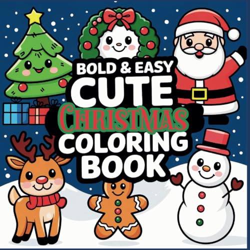 Bold and Easy Cute Christmas Coloring Book For Adults and Kids: Adorable X'mas Season Coloring Pages With Bold and Thick Outlines For A Relaxing & ... Great For All Age! (Joyful Yuletide) von Independently published