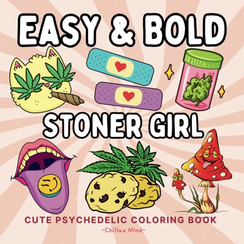 Bold and Easy Stoner Girl Coloring Book For Adults: Filled With 50 Cute and Cozy Illustrations of Stoned Moments. This Trippy Colouring Adventure is a ... and Unwind for and Psychedelics Lovers. Bold and Easy Stoner Girl Coloring Book For Adults: Filled With 50 Cute and Cozy Illustrations of Stoned Moments. This Trippy Colouring Adventure is a ... and Unwind for and Psychedelics Lovers. von Independently published
