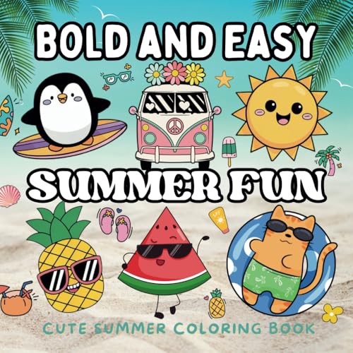 Bold and Easy Summer Fun Coloring Book For Adults & Kids: Featuring 50 Simple & Easy-to-Color Illustrations of Cute Animals Enjoying Summer Activities ... Relaxation and Stress Relief for All Ages. Bold and Easy Summer Fun Coloring Book For Adults & Kids: Featuring 50 Simple & Easy-to-Color Illustrations of Cute Animals Enjoying Summer Activities ... Relaxation and Stress Relief for All Ages. von Independently published