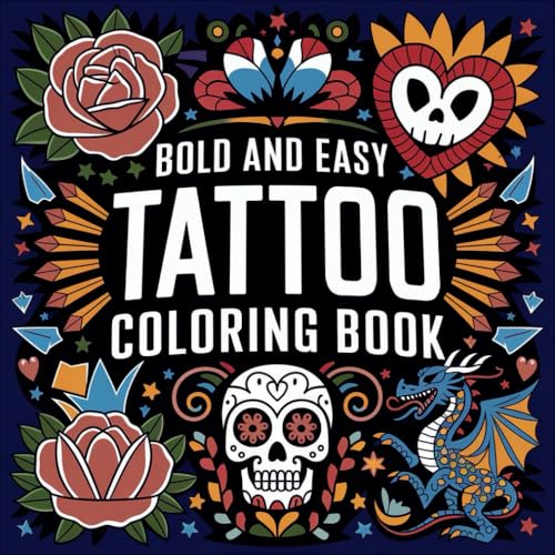 Bold and Easy Tattoo Coloring Book For Adults & Teens: Featuring 50 Popular Body Art Designs of Roses, Skulls, Swords and Animals, Inspirational Quotes and More! Awesome Gift Idea For Tatt Lovers. Bold and Easy Tattoo Coloring Book For Adults & Teens: Featuring 50 Popular Body Art Designs of Roses, Skulls, Swords and Animals, Inspirational Quotes and More! Awesome Gift Idea For Tatt Lovers. von Independently published