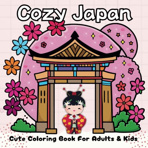 Cozy Japan Coloring Book For Adults and Kids: Featuring 45 Bold and Easy Illustrations of Comfy Japanese Scenes, Kawaii Animals and Cute Characters. ... Calmness and Stress Relief for All Ages. Cozy Japan Coloring Book For Adults and Kids: Featuring 45 Bold and Easy Illustrations of Comfy Japanese Scenes, Kawaii Animals and Cute Characters. ... Calmness and Stress Relief for All Ages. von Independently published