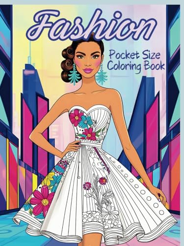 Pocket Fashion - Mini Women's Clothing Coloring Book for Adults and Teens: Pocket Size Simple and Stylish Designs Illustration Packed with On-Trend ... Cloth to Life! (Pocket Size Coloring Books) von Independently published