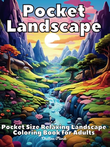 Pocket Landscapes: A Mini Relaxing Coloring Escape for Adults: Pocket Size, Miniature Stress Relief Landscape Colouring Pages Featuring 50 Unique ... and More! (Pocket Size Coloring Books) von Independently published